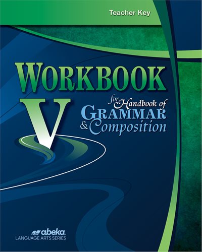 Workbook for Handbook of Grammar and Composition V - Teacher Guide