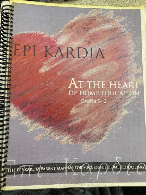 At the Heart of Home Education - Epi Kardia - Grade 6-12