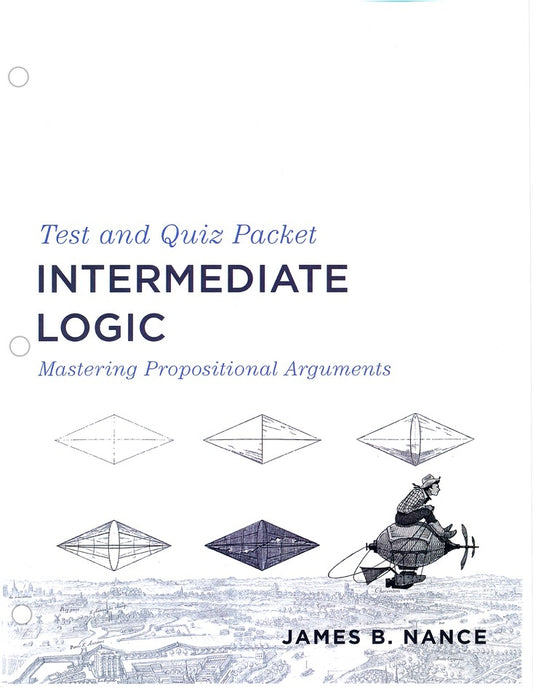 Intermediate Logic - Quiz/Test Packet