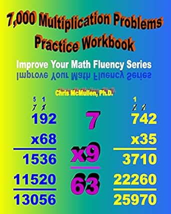 7,000 Multiplication Problems - Practice Workbook