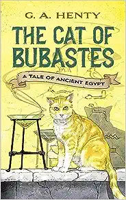 The Cat of Bubastes - A Tale of Ancient Egypt