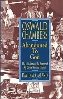 Oswald Chambers Abandoned to God
