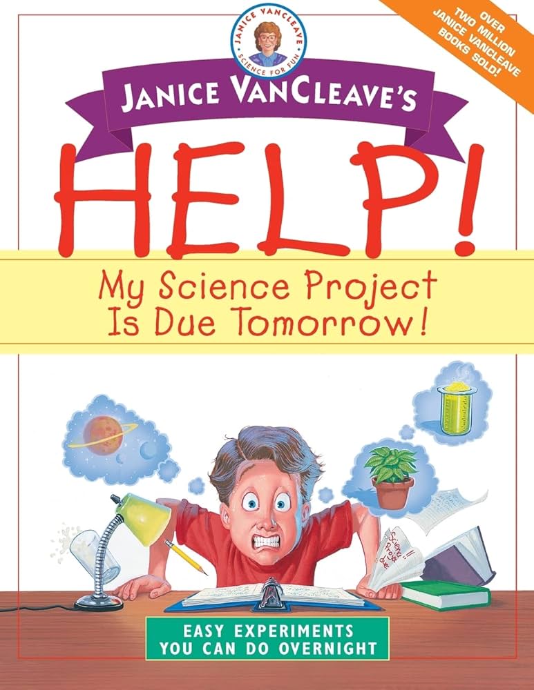 Help! My Science Project is Due Tomorrow