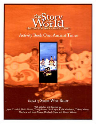 The Story of the World Volume 1: Ancient Times - Activity Book