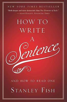 How to Write a Sentence - And How to Read One