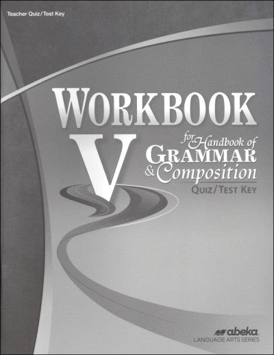 Workbook V for Handbook of Grammar & Composition - Quiz/Test Key