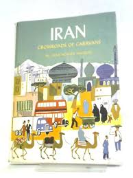 Iran - Crossroads of Caravans