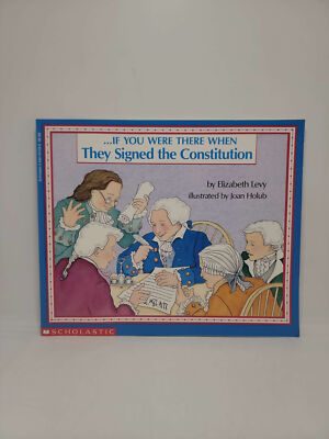 If You Were There When They Signed the Constitution