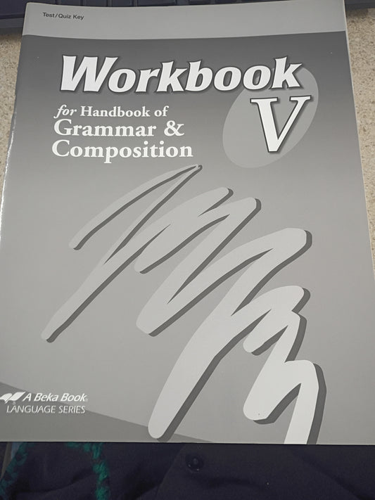 Workbook for Handbook of Grammar & Composition V - Test/ Quiz Key