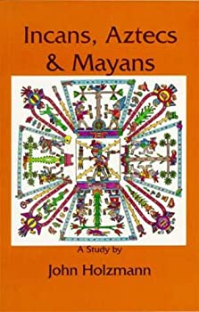 Incans Aztecs Mayans