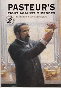 Pasteur's - Fight Against Microbes