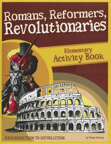 Romans, Reformers, Revolutionaries - Elementary Activity Book