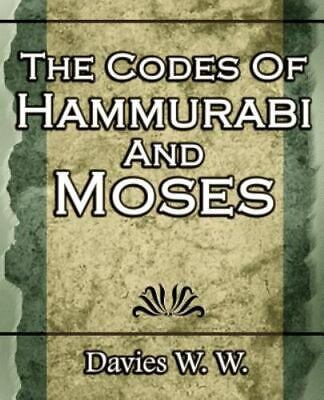 The Codes of Hammurabi and Moses