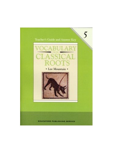 Vocabulary From Classical Roots 5 - Teacher's Guide and Answer Key