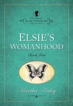Elsie Dinsmore Book 4 - Elsie's Womanhood
