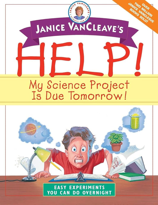 Help! My Science Project is Due Tomorrow