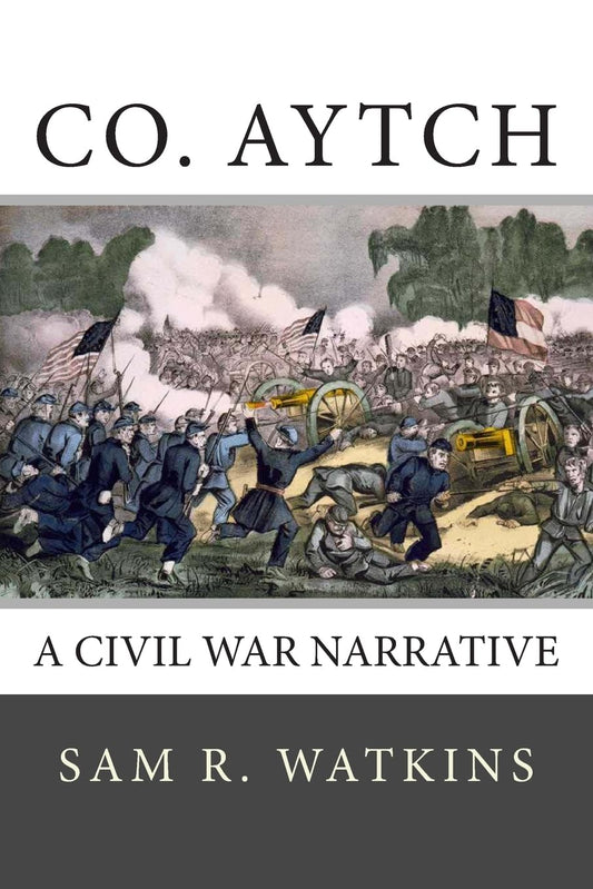CO. Aytch - A Civil War Narrative