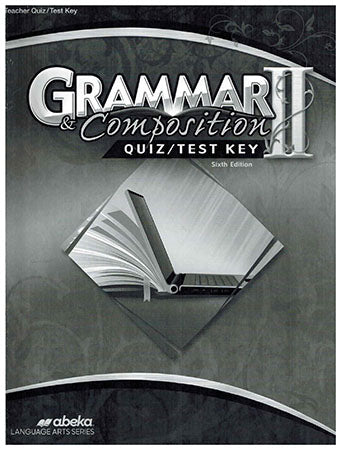 Grammar and Composition II (6th ed) - Test / Quiz Key