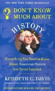 Don't Know Much About History - Everything You Need to Know About American History but Never Learned