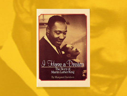 I have a Dream The Story of Martin Luther King