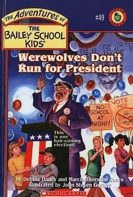 The Adventures of the Bailey School Kids - Werewolves Don't Run for President