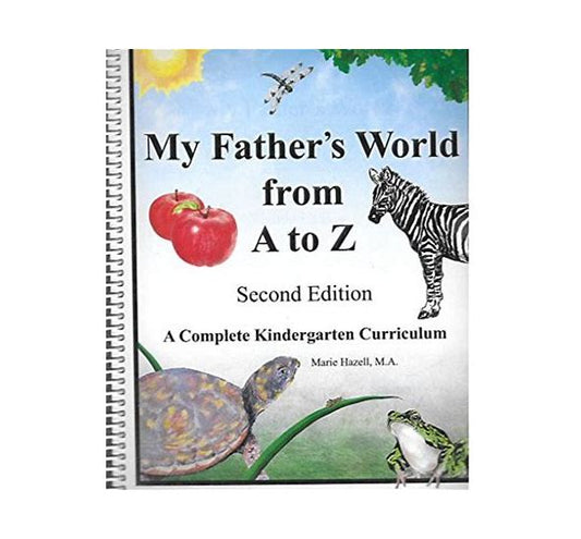 My Father's World From A to Z - Complete Kindergarten Curriculum