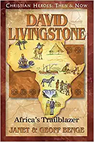 David Livingstone - Africa's Trailblazer
