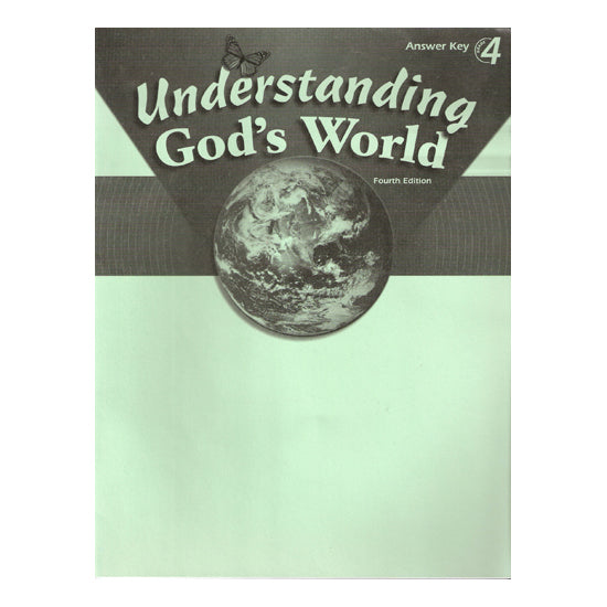 Understanding God's World (4th ed.) - Answer Key