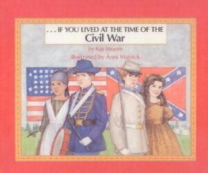 If You Lived at the Time of the Civil War
